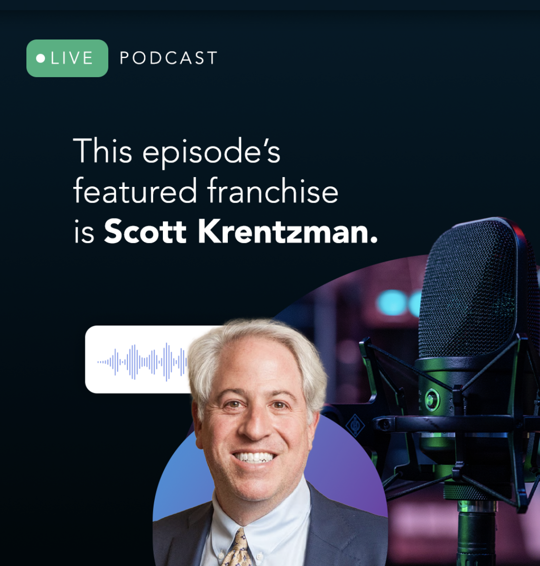 Featured Franchise Spotlight Episode 02: “Not employee #7660: Scott Krentzman on Choosing Ownership over a Number”